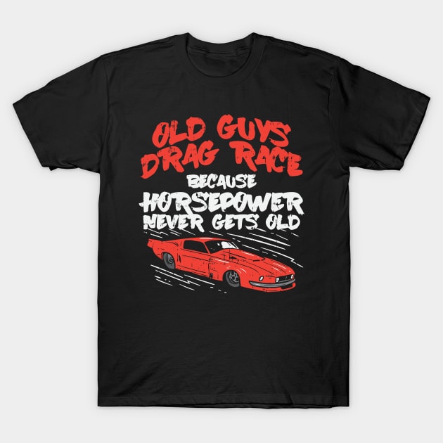 Drag Racing: Horsepower T-Shirt by maxdax